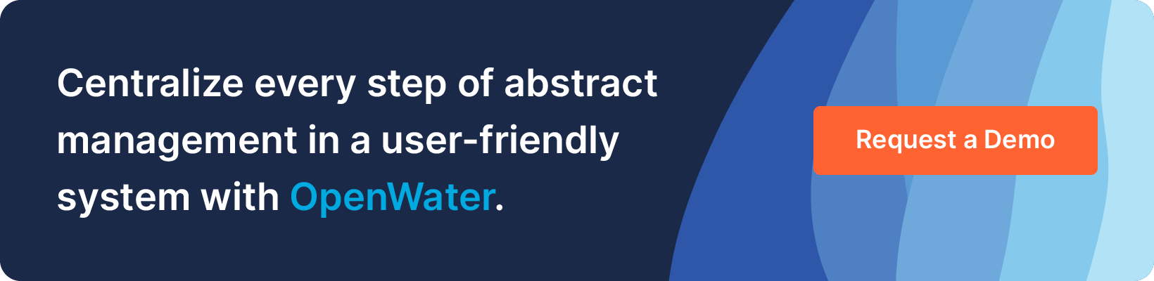 Centralize every step of abstract management in a user-friendly system with OpenWater. Request a Demo.